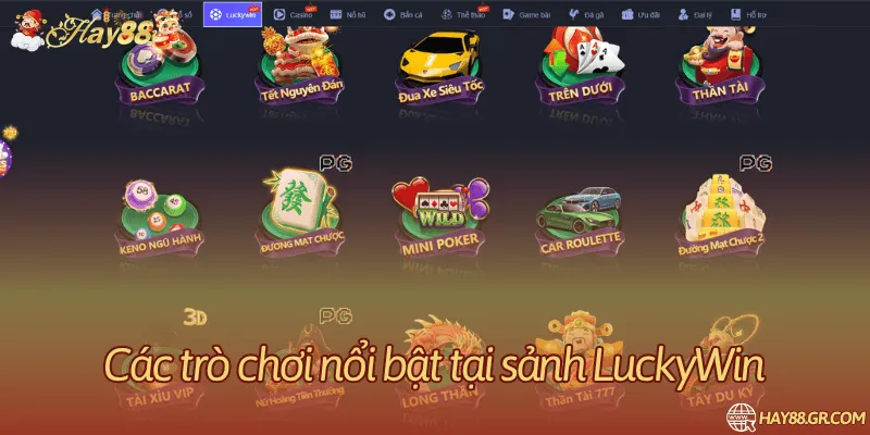 Các trò chơi nổi bật tại sảnh LuckyWin